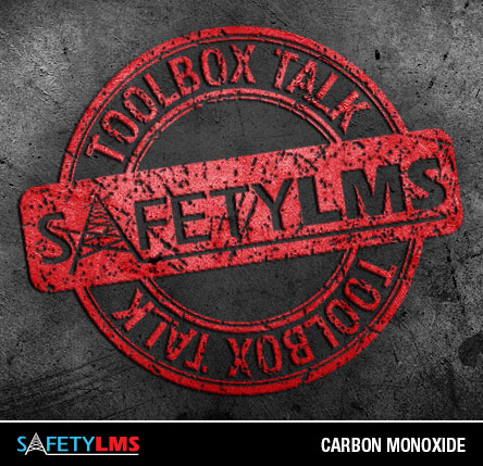 Tool Box Talk - Carbon Monoxide